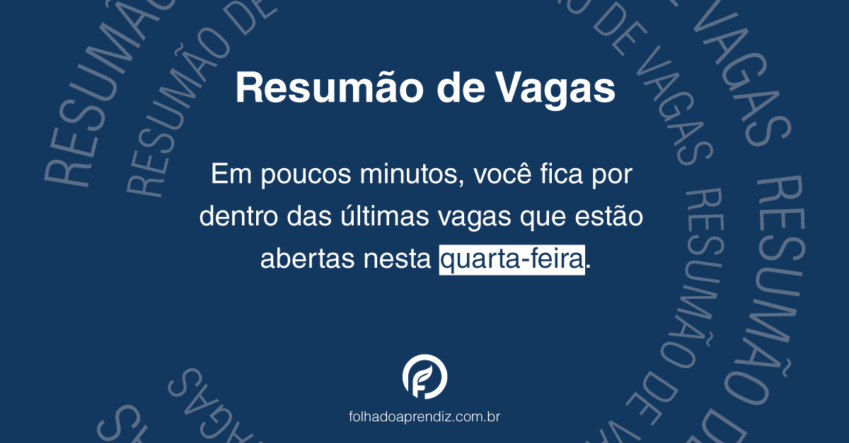 Empresas como MercadoCar, DPaschoal e Telemont estão com 62 vagas nesta quarta-feira (13)