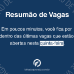 Resumão de vagas de quinta