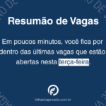 Resumão de vagas de terça