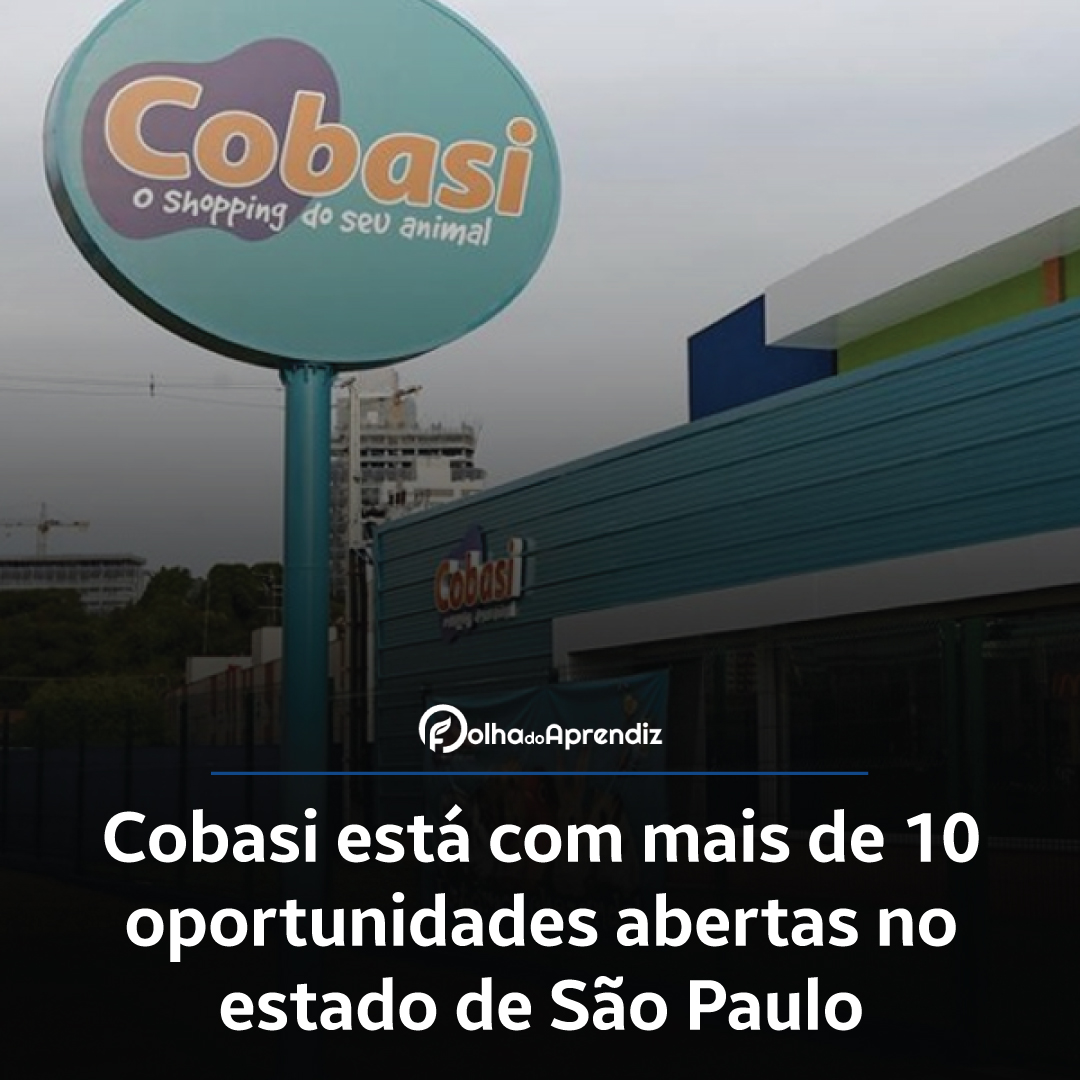 Cobasi está com mais de 10 oportunidades abertas no estado de São Paulo