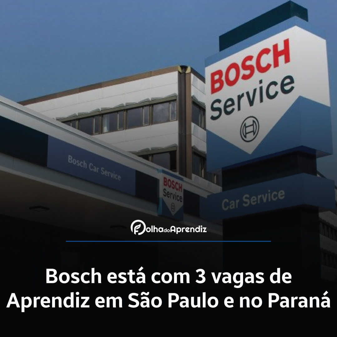 Bosch está com 3 vagas de emprego em São Paulo e no Paraná