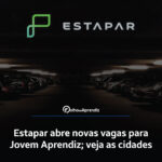 Vaga Jovem Aprendiz Estapar