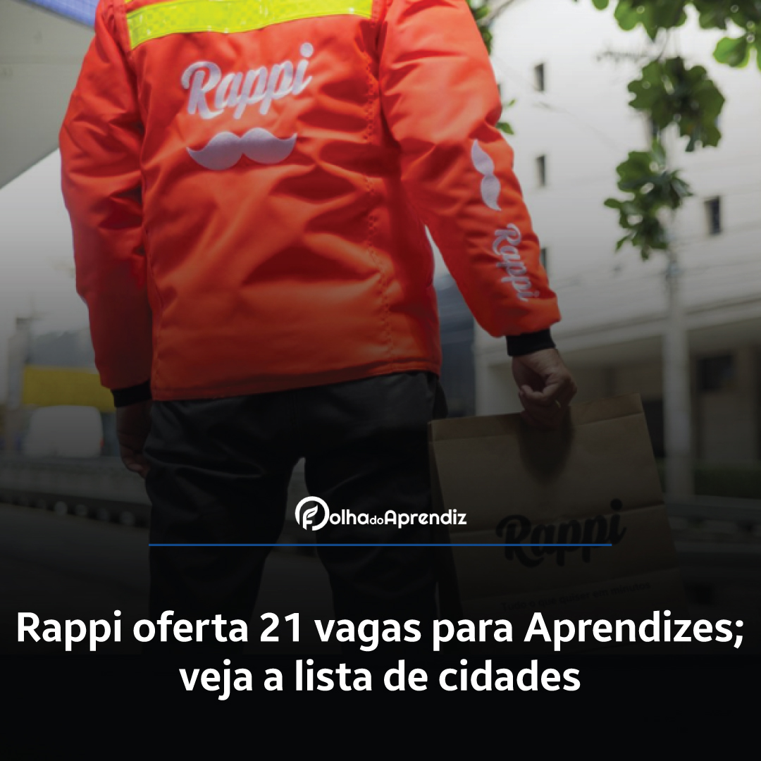 Rappi oferta 21 vagas para Aprendizes; veja a lista de cidades