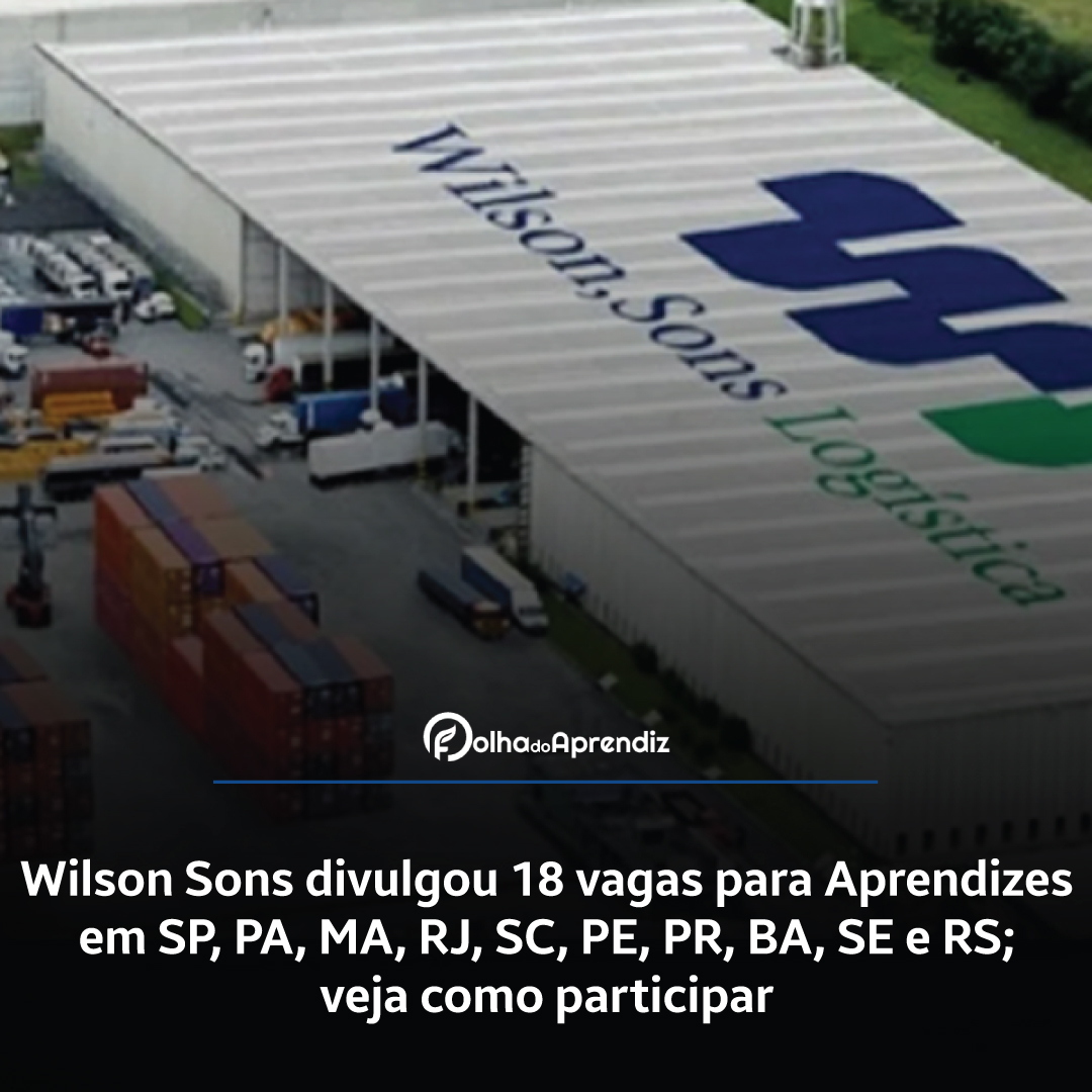 Wilson Sons divulgou 18 vagas para Aprendizes em SP, PA, MA, RJ, SC, PE, PR, BA, SE e RS; veja como participar