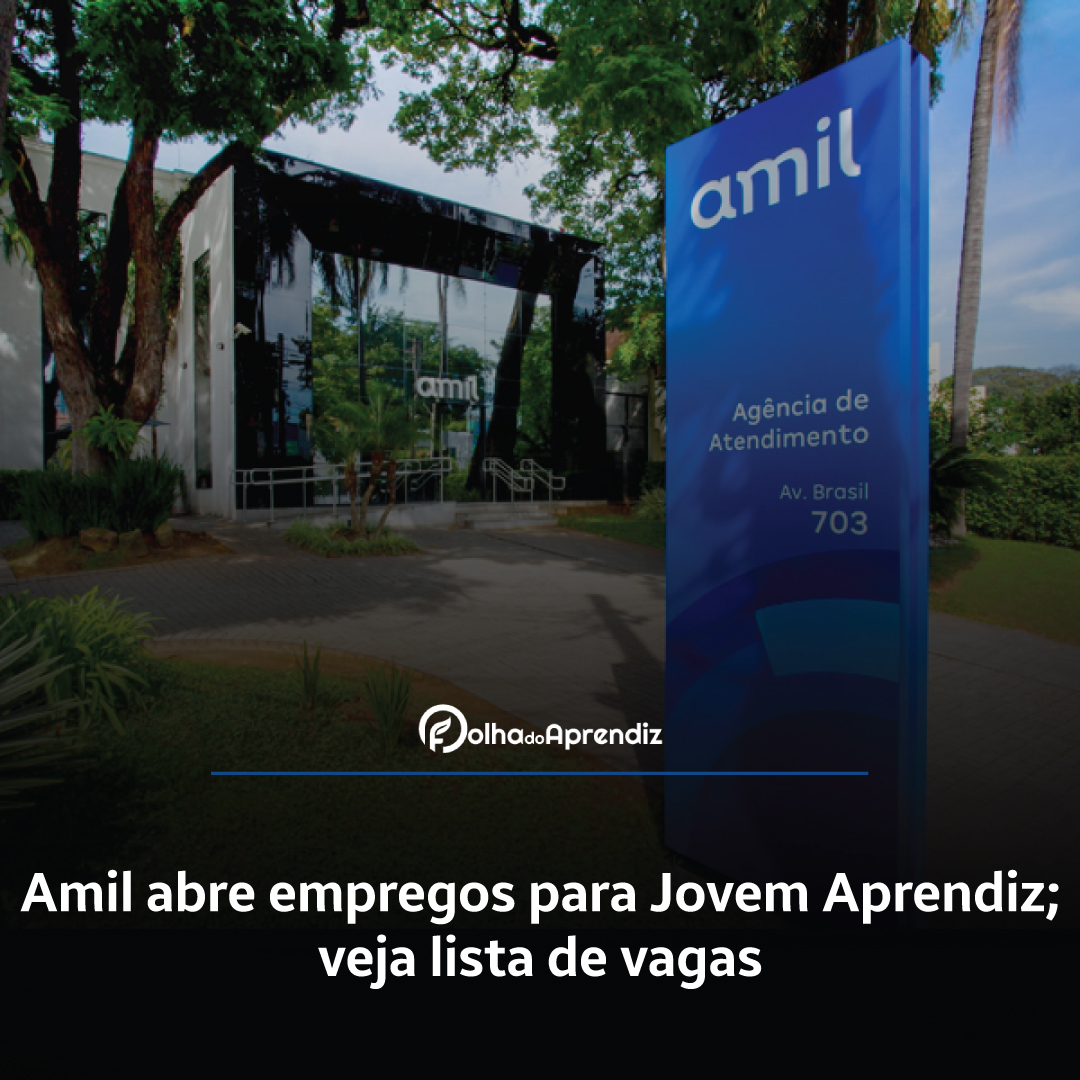 Amil abre empregos para Jovem Aprendiz; veja lista de vagas