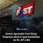 Vaga Jovem Aprendiz Fast Shop