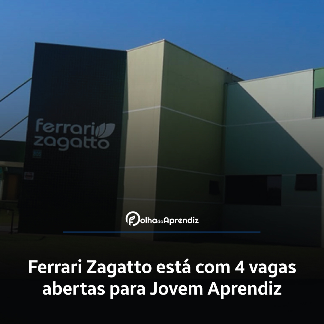 Ferrari Zagatto está com 4 vagas abertas para Jovem Aprendiz