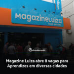 Vaga Jovem Aprendiz Magazine Luiza