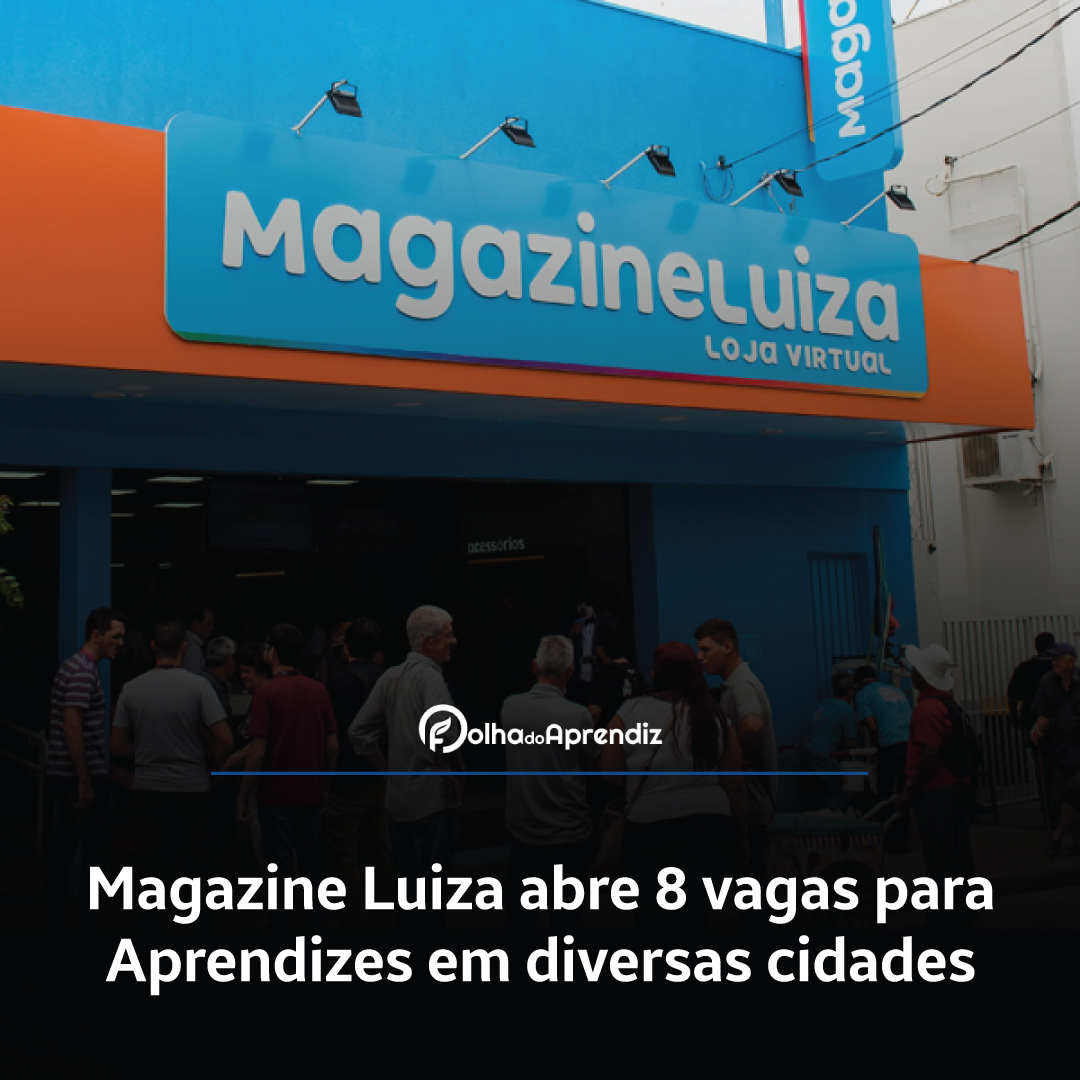 Vaga Jovem Aprendiz Magazine Luiza