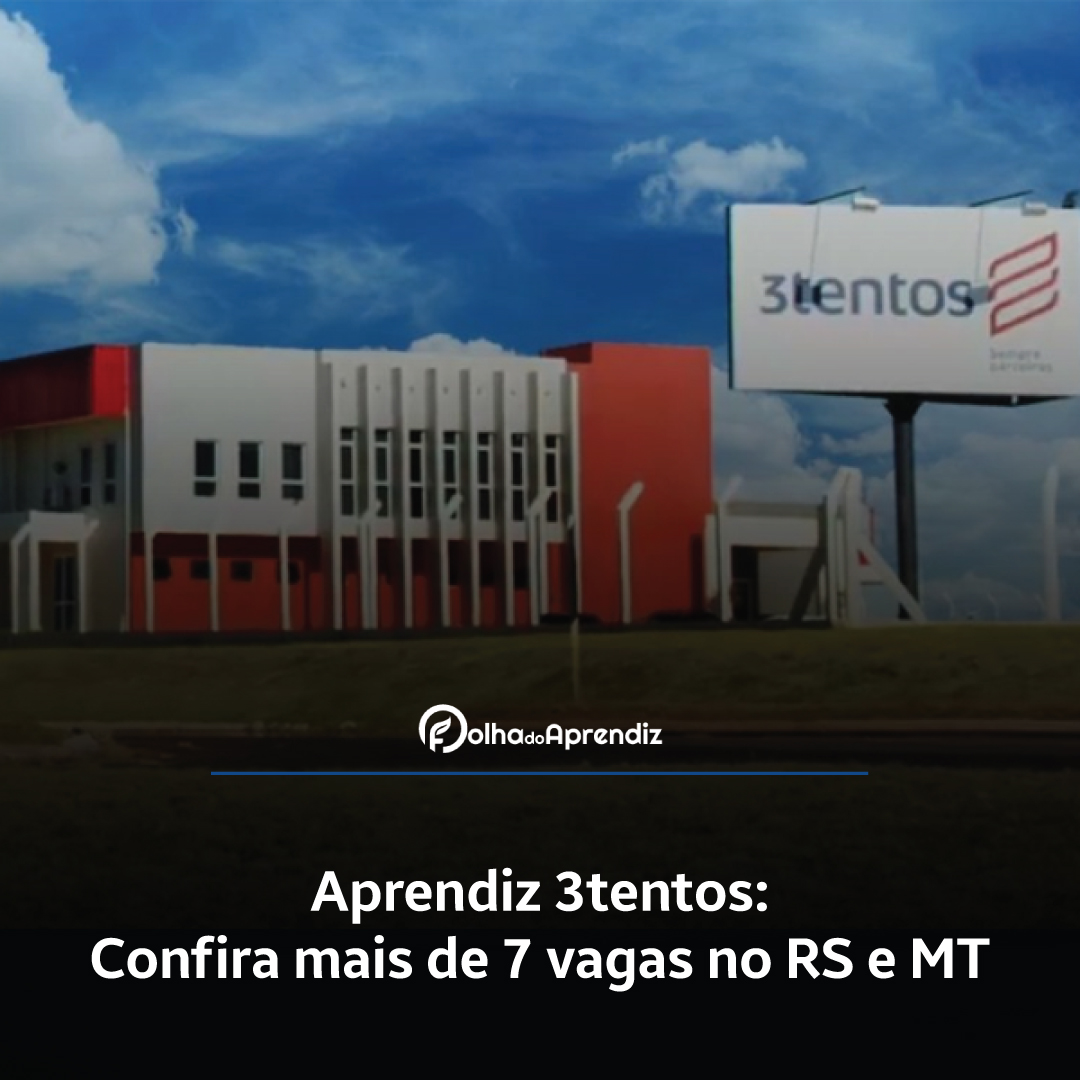 Aprendiz 3tentos: Confira mais de 7 vagas no RS e MT