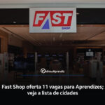 Vaga Jovem Aprendiz Fast Shop2