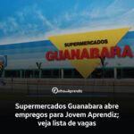 Jovem Aprendiz Supermercados Guanabara