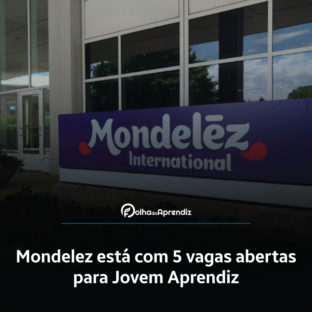 Vaga Jovem Aprendiz Mondelez