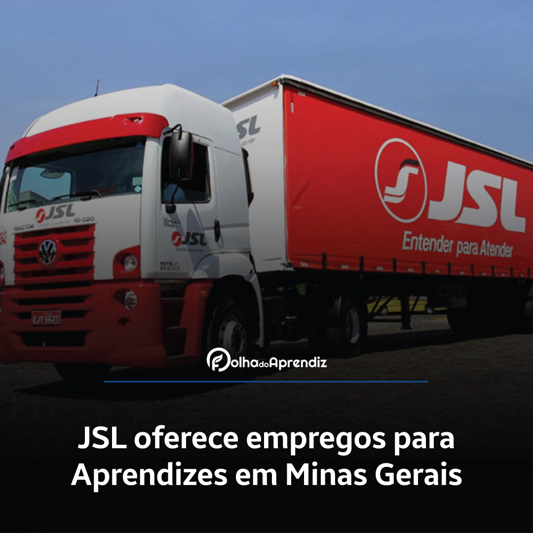 JSL oferece empregos para Aprendizes em Minas Gerais