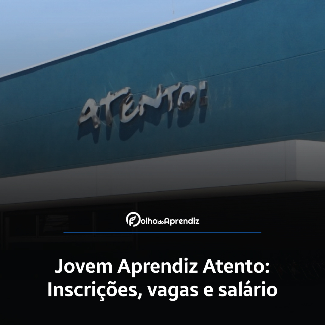 Jovem Aprendiz Atento Vagas e Inscrições Abertas