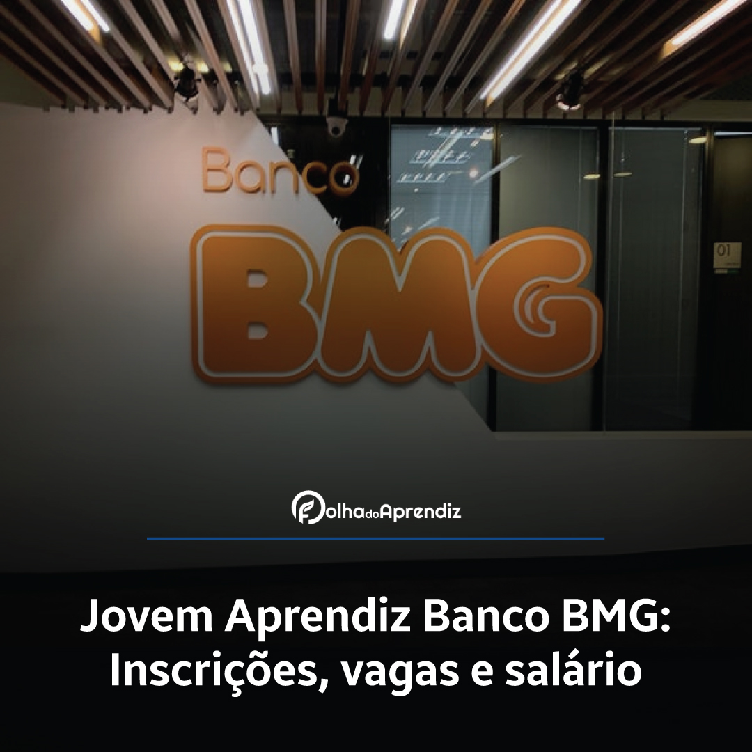 Jovem Aprendiz Banco BMG Vagas e Inscrições Abertas