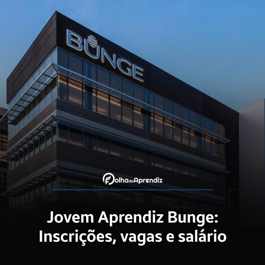 Jovem Aprendiz Bunge Vagas e Inscrições Abertas