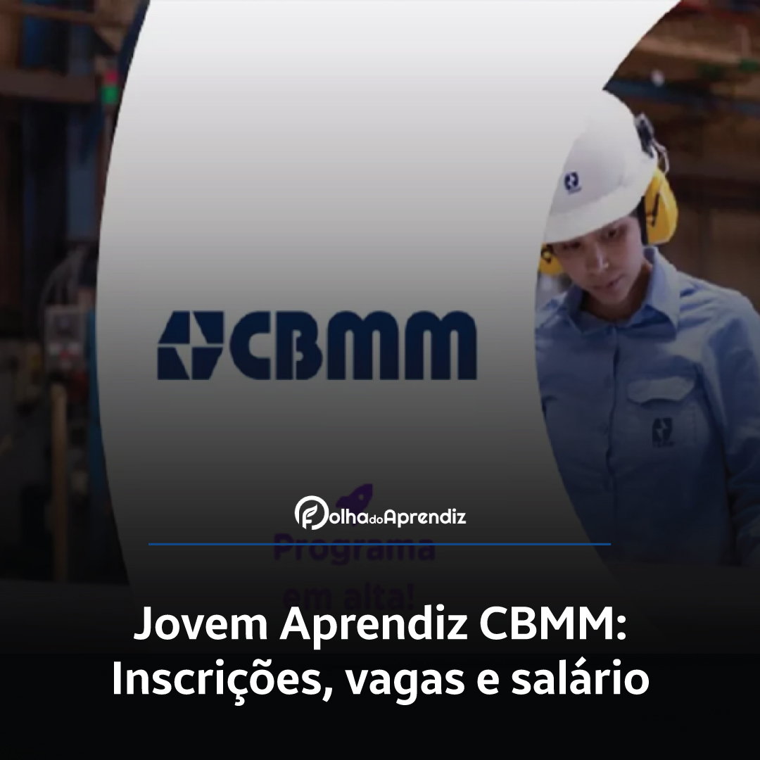 Jovem Aprendiz CBMM 2024: Vagas e Inscrições abertas