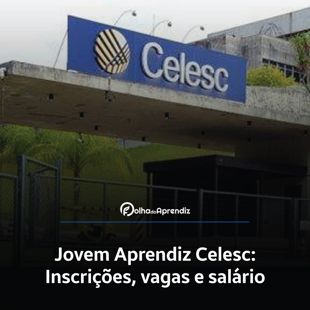 Jovem Aprendiz Celesc 2024: Vagas e Inscrições abertas