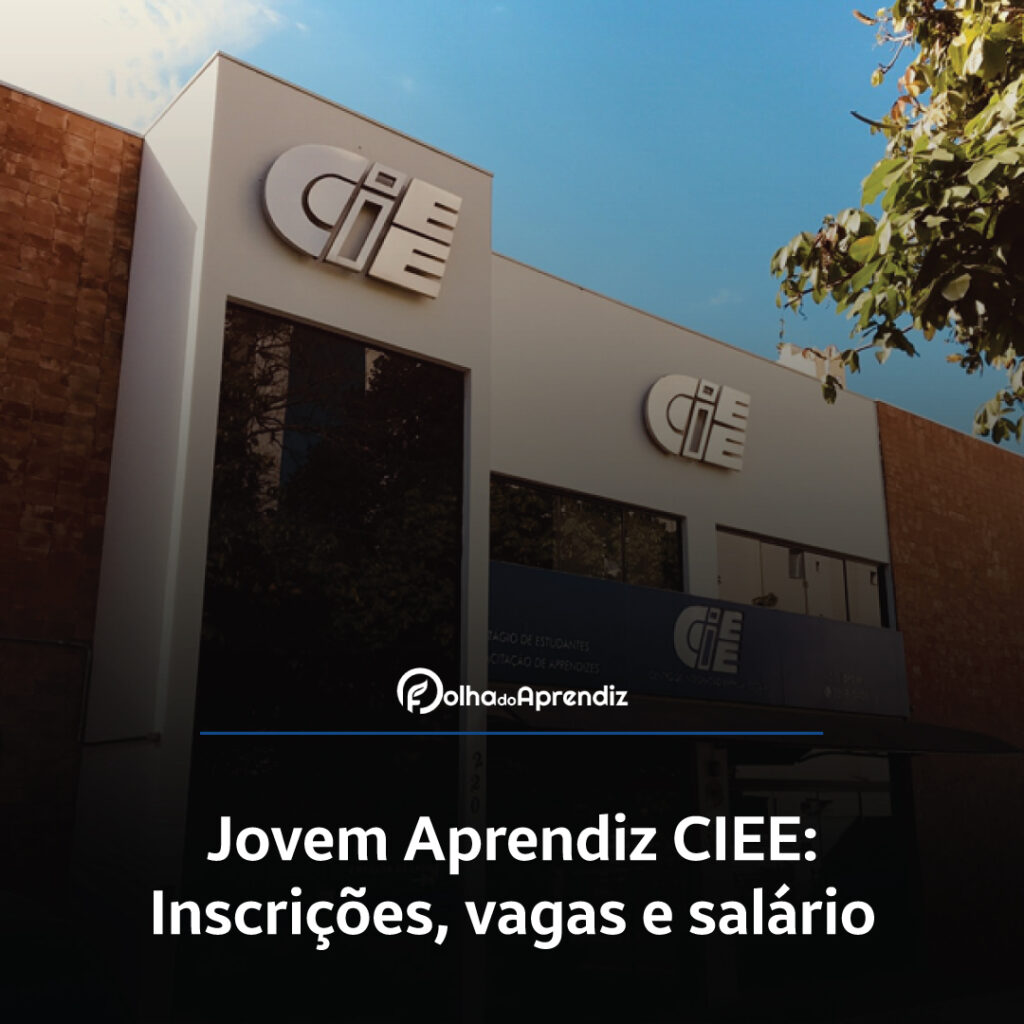 Jovem Aprendiz CIEE Vagas e Inscrições Abertas