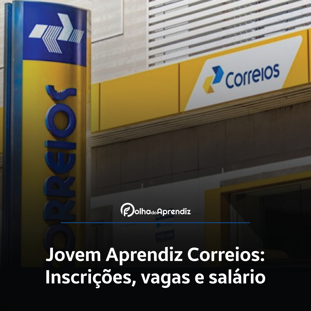 Jovem Aprendiz Correios 2024: Vagas e Inscrições abertas