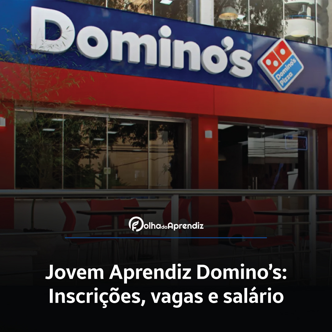 Jovem Aprendiz Domino's Vagas e Inscrições Abertas