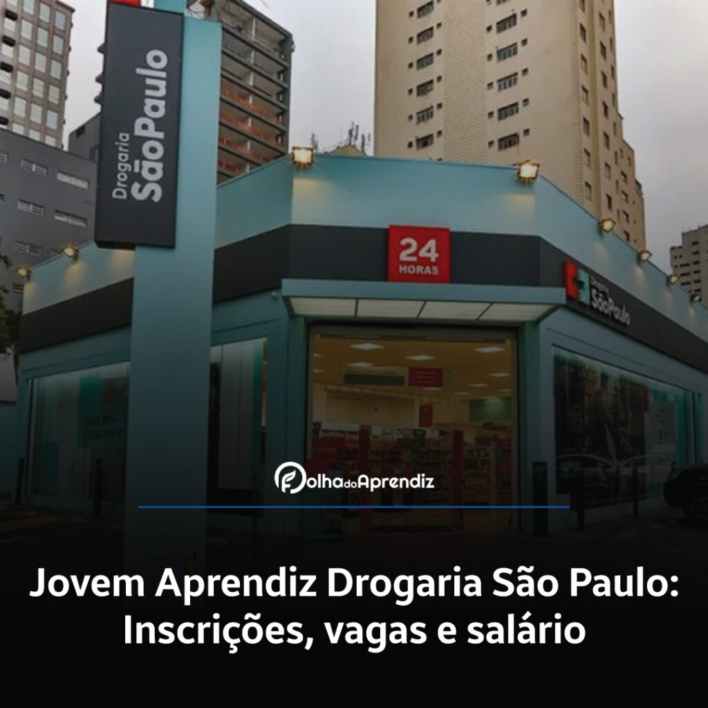 Jovem Aprendiz Drogaria São Paulo Vagas e Inscrições Abertas