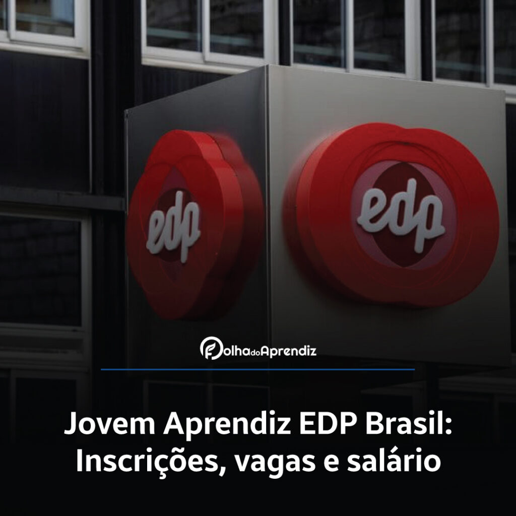 Jovem Aprendiz EDP Brasil Vagas e Inscrições Abertas