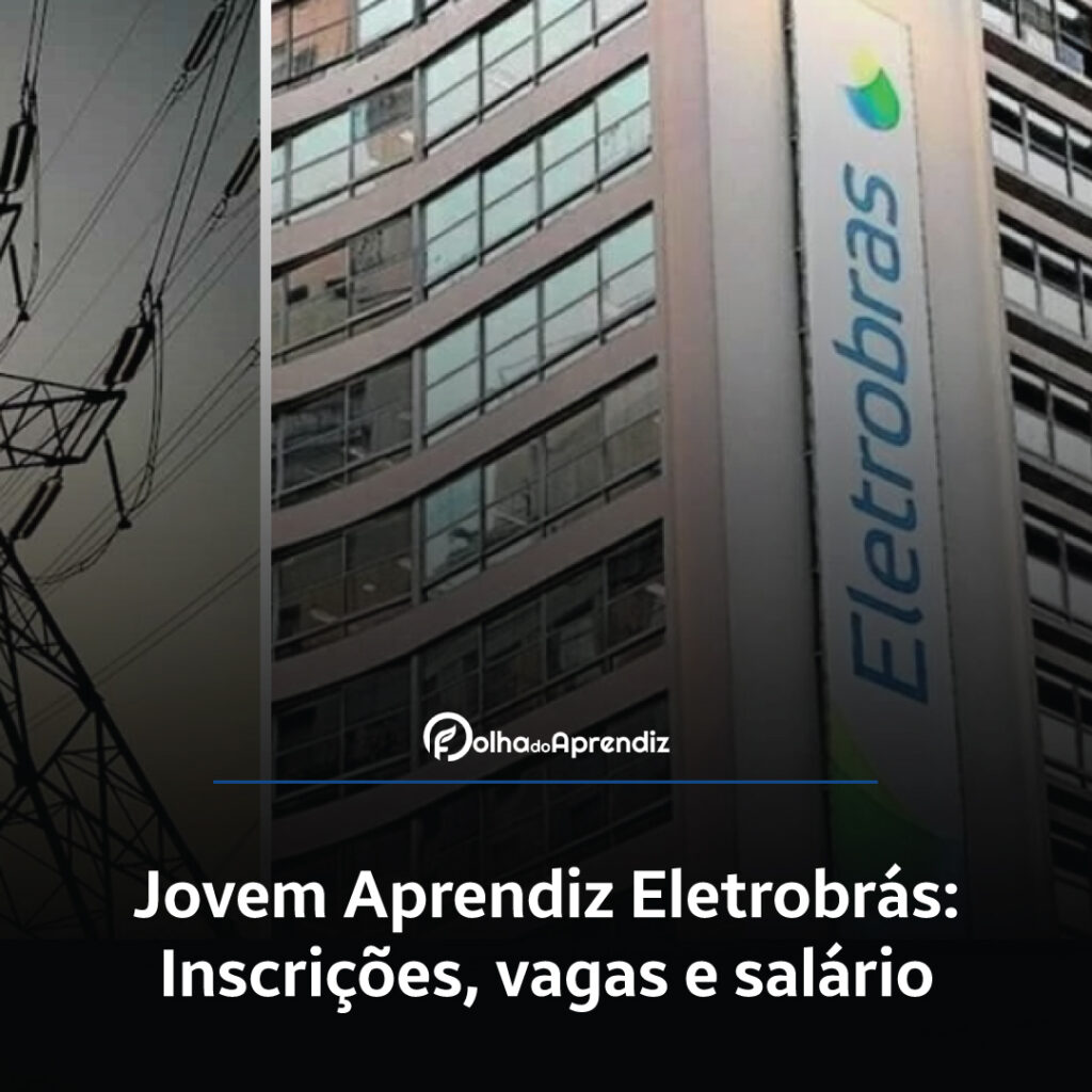 Jovem Aprendiz Eletrobras Vagas e Inscrições Abertas