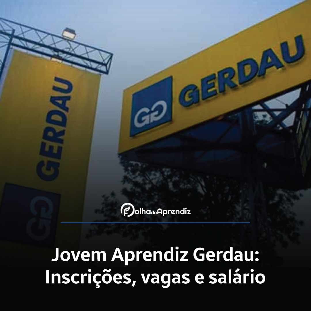 Jovem Aprendiz Gerdau Vagas e Inscrições Abertas