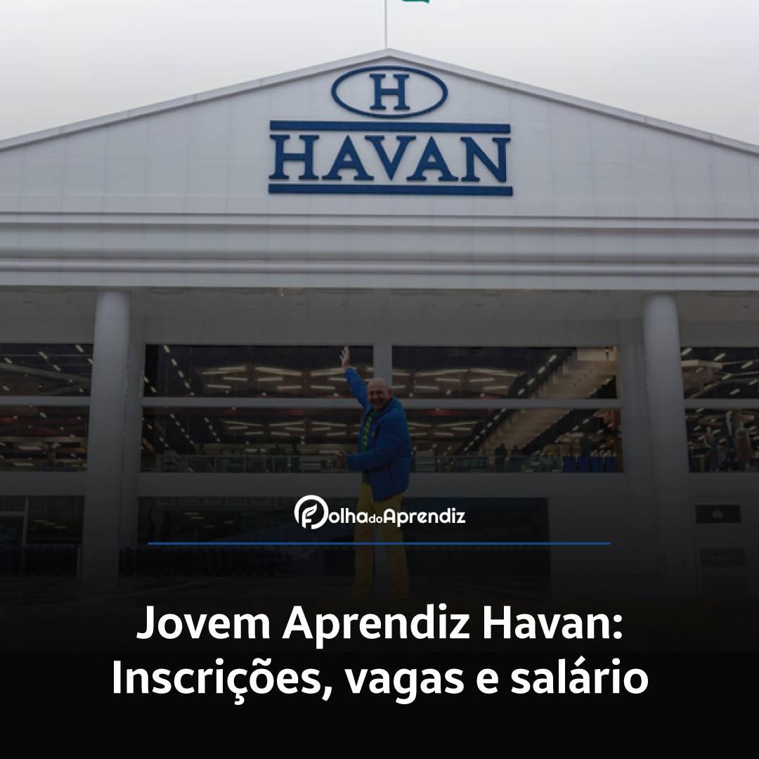 Jovem Aprendiz Havan Vagas e Inscrições Abertas