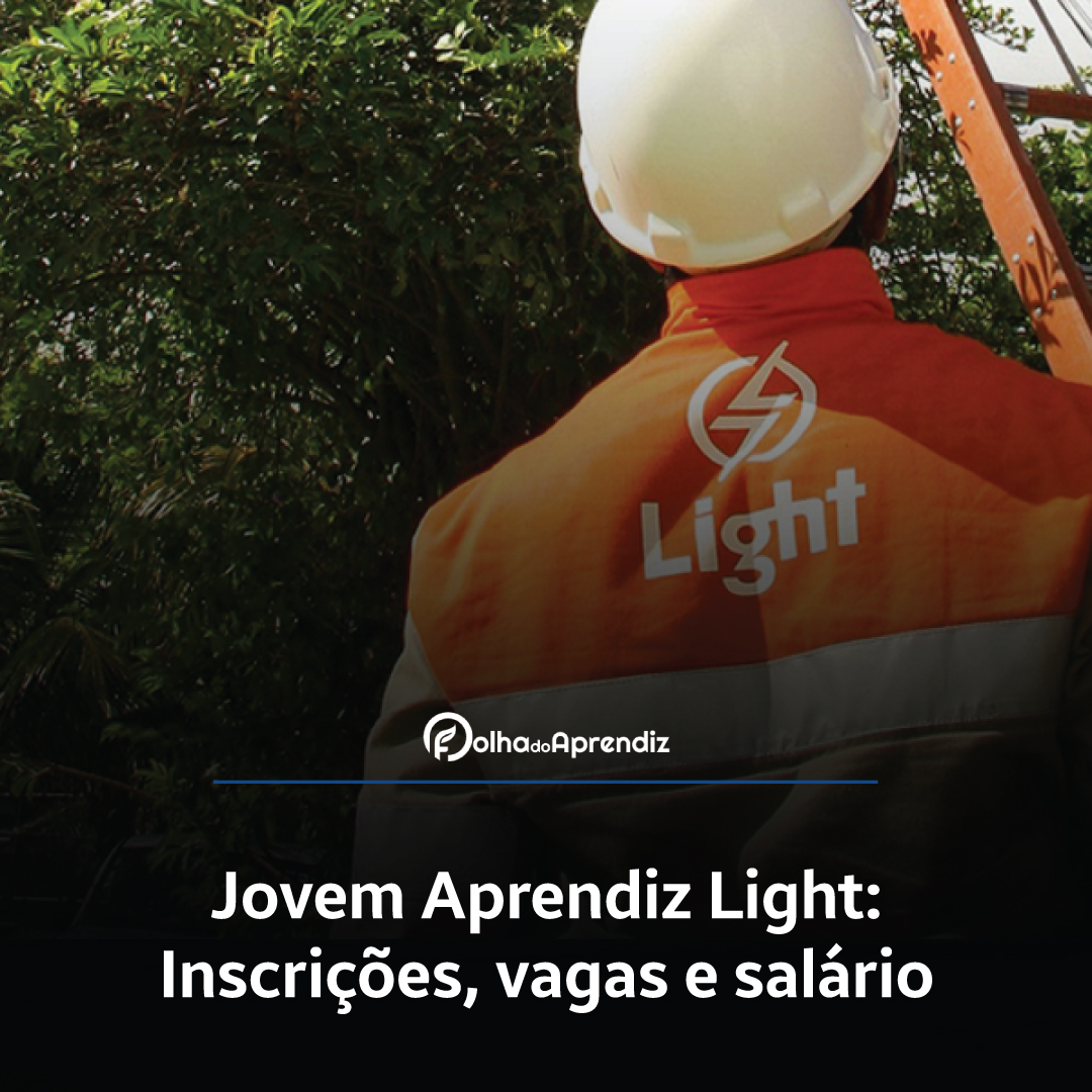 Jovem Aprendiz Light 2024: Vagas e Inscrições abertas