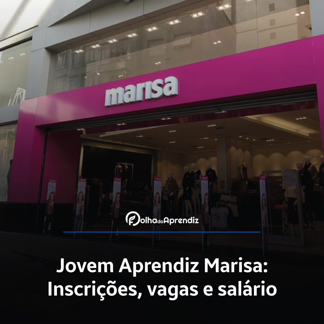 Jovem Aprendiz Marisa 2024: Vagas e Inscrições abertas