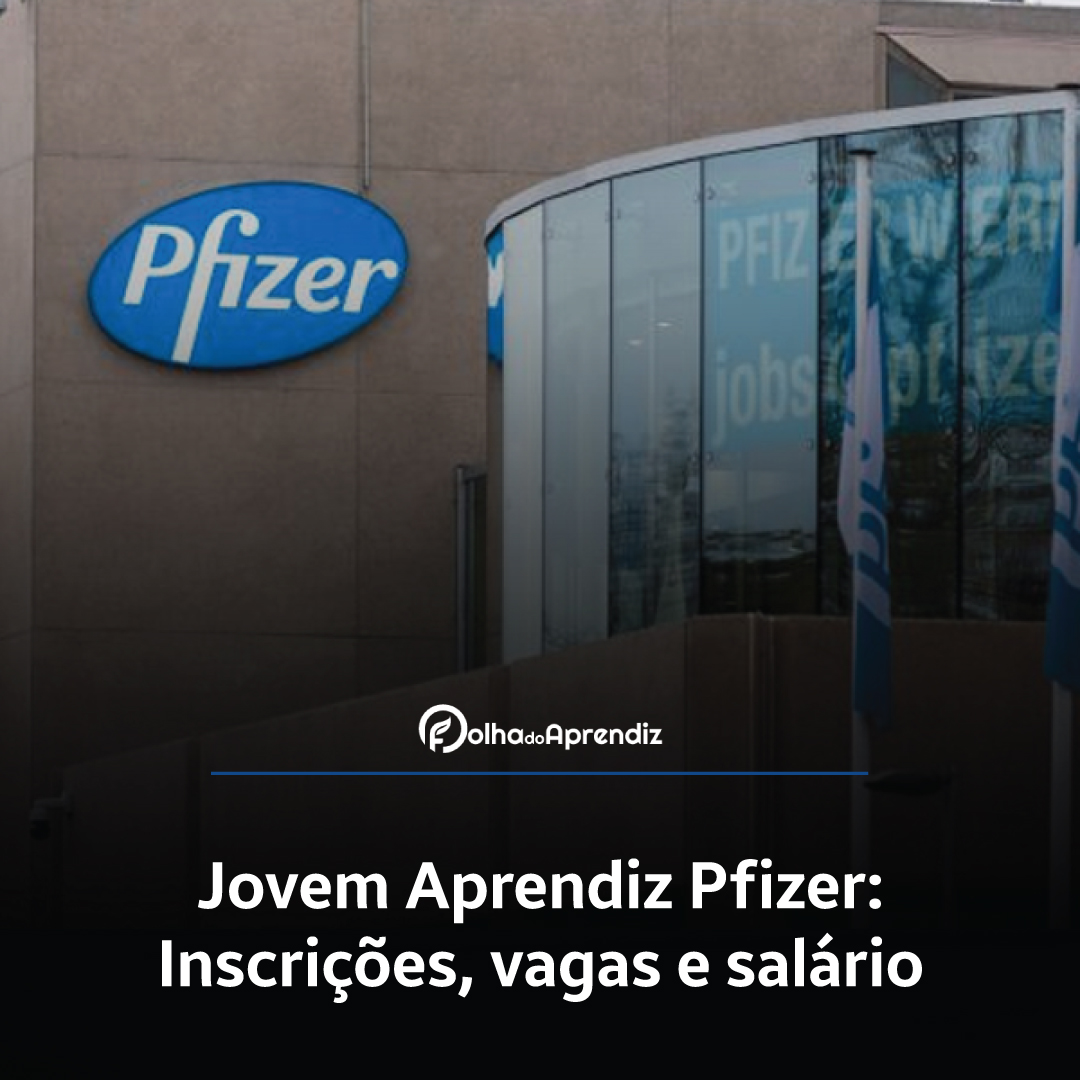 Jovem Aprendiz Pfizer Vagas e Inscrições Abertas