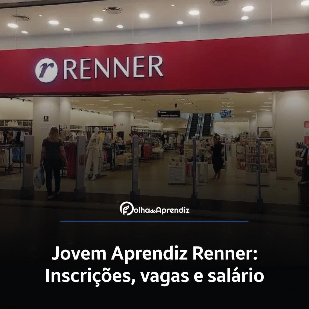 Jovem Aprendiz Lojas Renner 2024: Vagas e Inscrições abertas