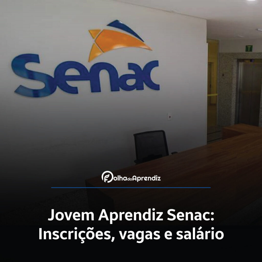 Jovem Aprendiz Senac Vagas e Inscrições Abertas