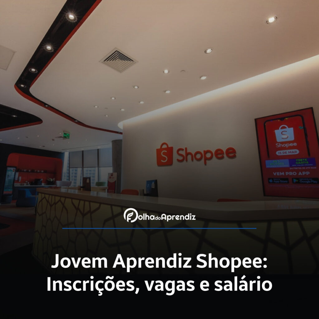 Jovem Aprendiz Shopee Vagas e Inscrições Abertas