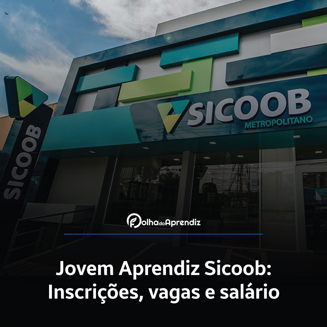 Jovem Aprendiz Sicoob 2024: Vagas e Inscrições abertas