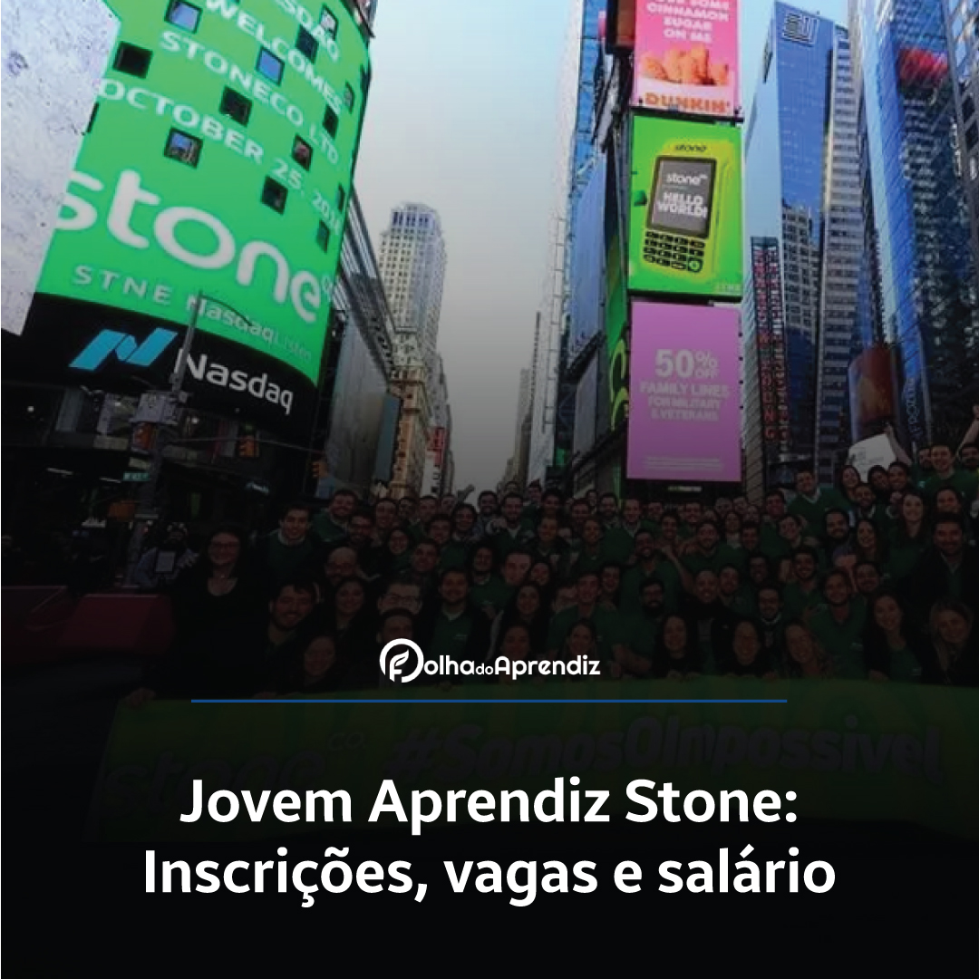 Jovem Aprendiz Stone 2024: Vagas e Inscrições abertas