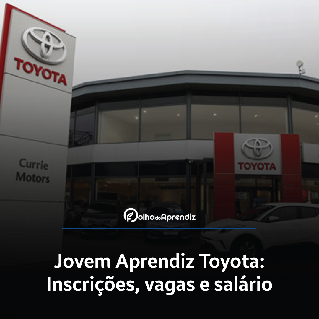 Jovem Aprendiz Toyota Vagas e Inscrições Abertas