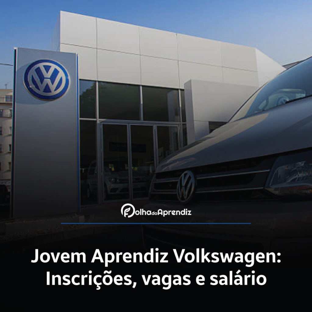 Jovem Aprendiz Volkswagen Vagas e Inscrições Abertas