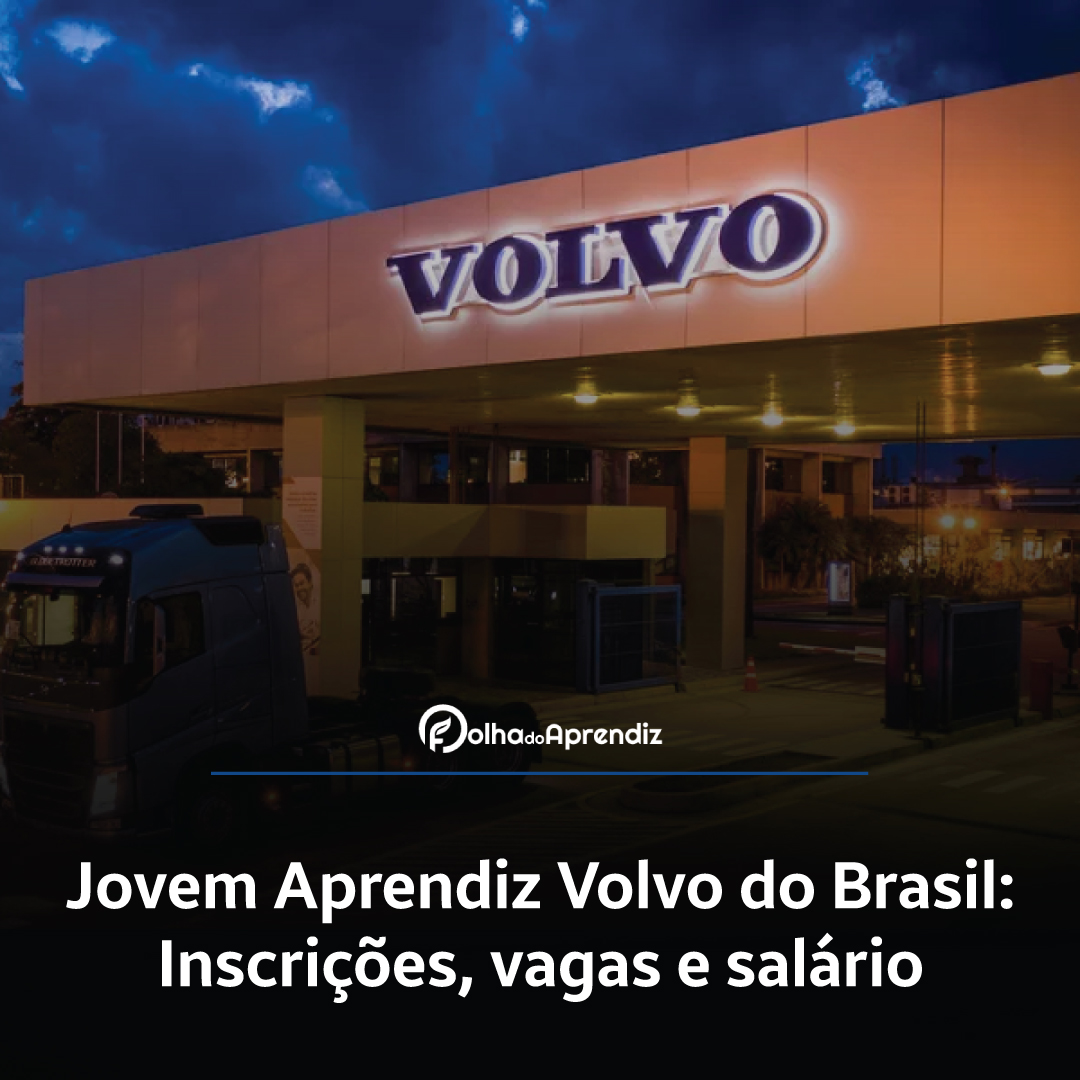 Jovem Aprendiz Volvo do Brasil Vagas e Inscrições Abertas