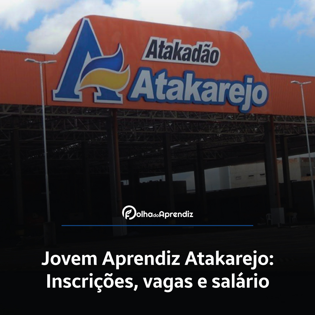 Jovem Aprendiz Atakarejo 2024: Vagas e Inscrições abertas