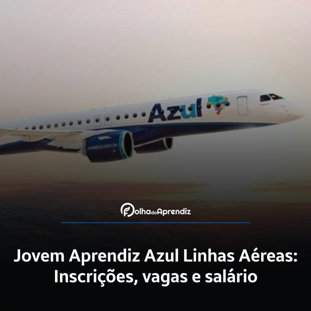 Jovem Aprendiz Azul Linhas Aéreas Vagas e Inscrições Abertas