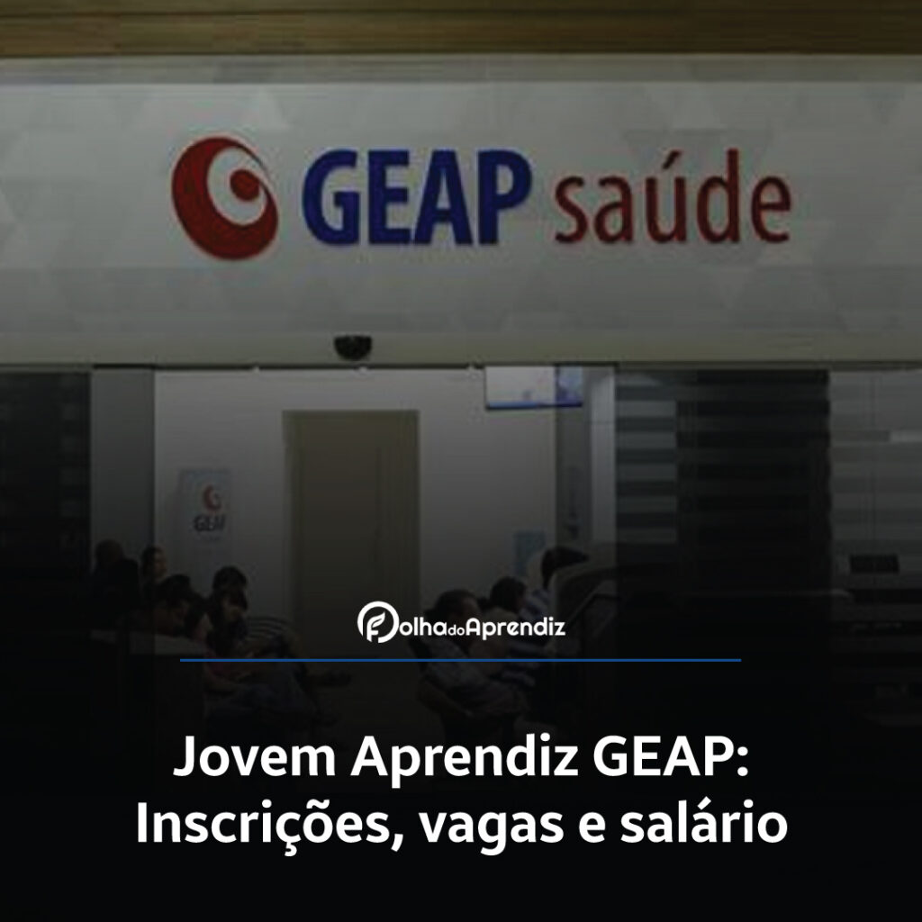 Jovem Aprendiz GEAP Vagas e Inscrições Abertas