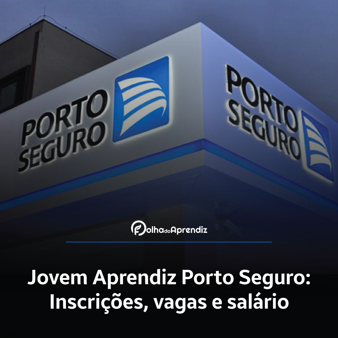 Jovem Aprendiz Porto Seguro Vagas e Inscrições Abertas