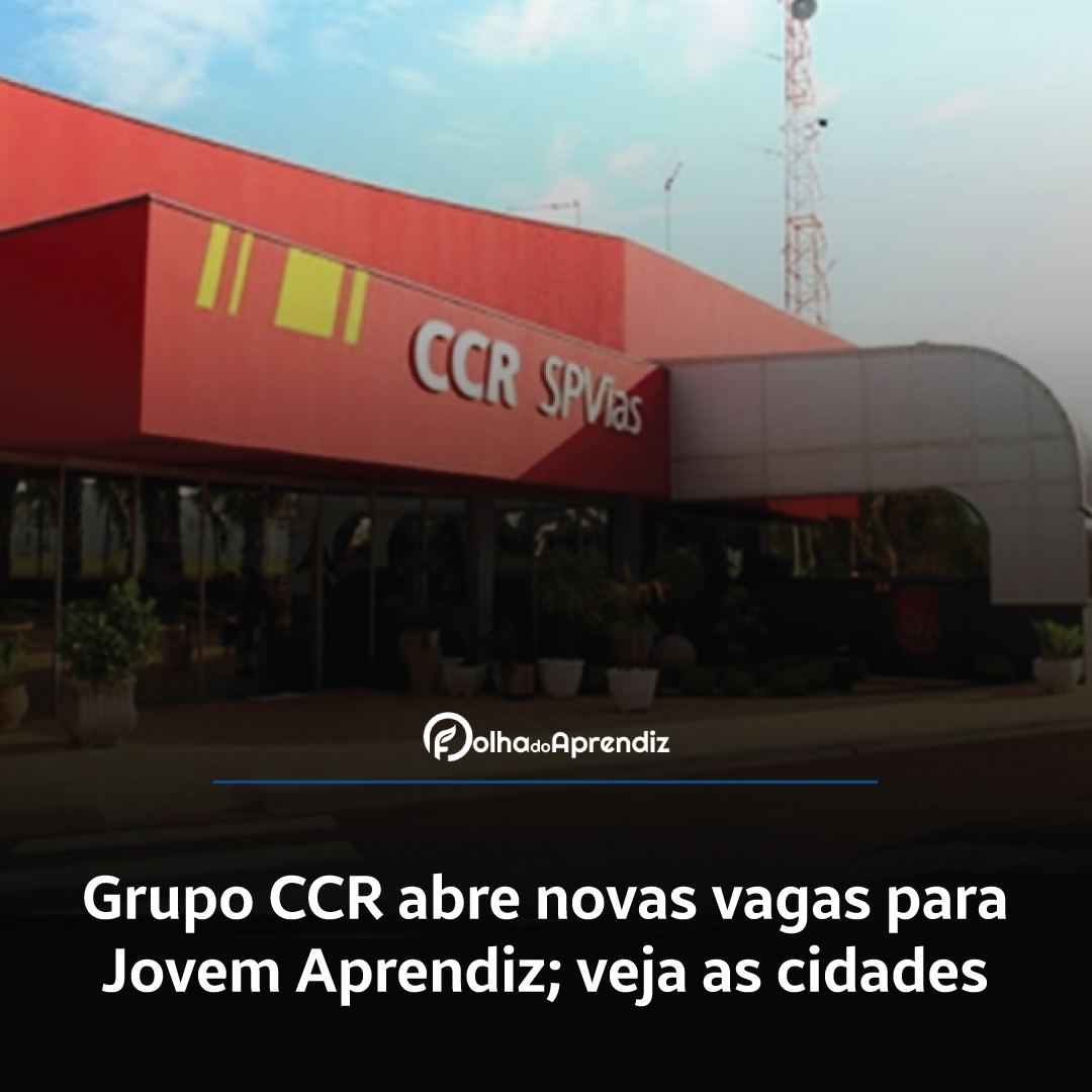 Grupo CCR abre novas vagas para Jovem Aprendiz; veja as cidades