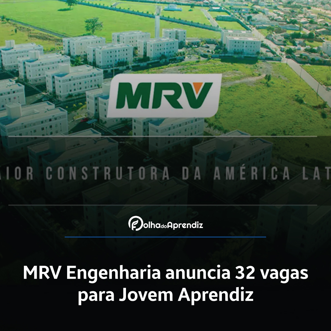 MRV Engenharia anuncia 32 vagas para Jovem Aprendiz