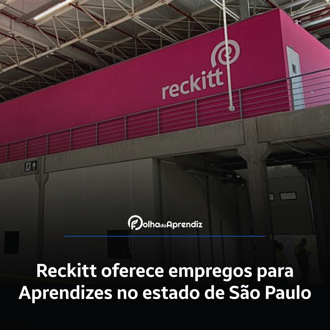 Reckitt oferece empregos para Aprendizes no estado de São Paulo