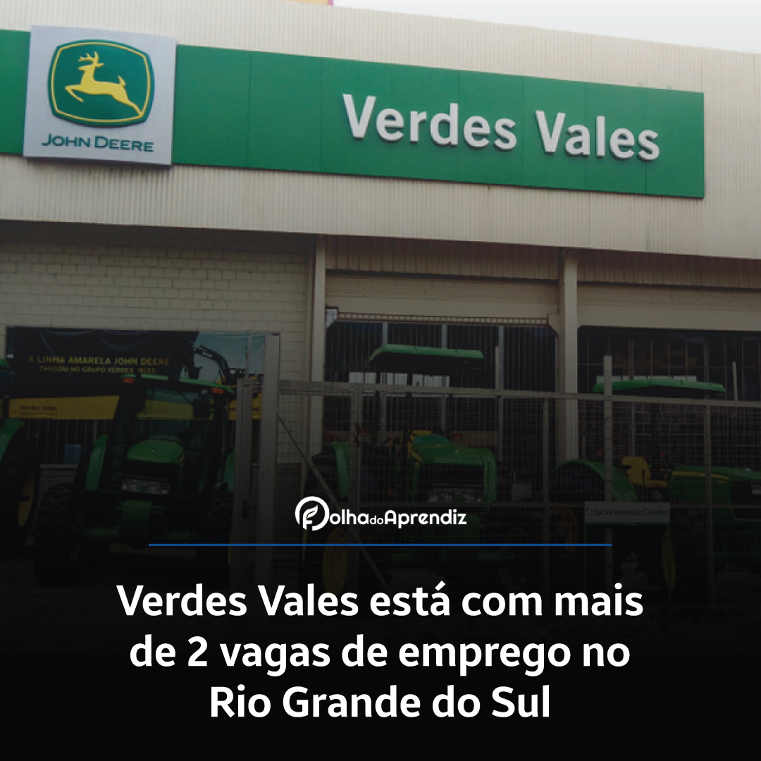 Verdes Vales está com mais de 2 vagas de emprego no Rio  Grande do Sul